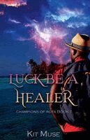 Kit Muse - Luck Be A Healer, Häftad. Tillgänglighet: Lägg i varukorg