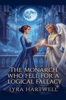 Lyra Hartwell - Monarch Who Fell For A Logical Fallacy, Häftad