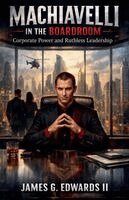 James G Edwards II - Machiavelli In The Boardroom, Häftad