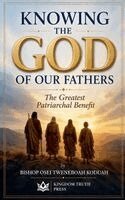 Bishop Osei Tweneboah Koduah - Knowing the God of Our Fathers, Häftad