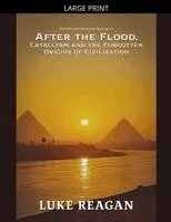 Luke Reagan - After the Flood, Cataclysm and the Forgotten Origins of Civilization, Häftad. Tillgänglighet: Lägg i varukorg