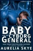 Aurelia Skye - Baby For The Cyborg General, Häftad. Tillgänglighet: Lägg i varukorg