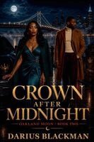 Darius Blackman - Crown After Midnight Oakland Moon, Book Two, Häftad. Tillgänglighet: Lägg i varukorg
