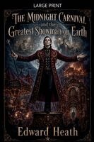 Edward Heath - Midnight Carnival and the Greatest Showman on Earth, Häftad