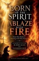 Riaan Engelbrecht - Born of the Spirit, Ablaze with Fire, Häftad. Tillgänglighet: Lägg i varukorg