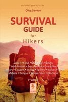 Oleg Senkov - Survival Guide for Hikers - Water, Food, Navigation, Safety, Wild Animals, Bear Attacks, Crocodiles, Jaguars, Cougars, Snakes, Spiders, Wolves, Ticks, Malaria, Dengue, Yellow Fever, Zika Virus, Häftad