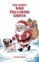 Martin Friedel - Puppy Who Followed Santa, Häftad