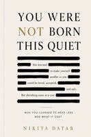 Nikita Datar - You Were Not Born This Quiet, Häftad