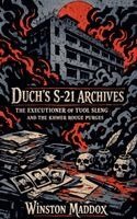 Winston Maddox - Duch's S-21 Archives, Häftad. Tillgänglighet: Lägg i varukorg