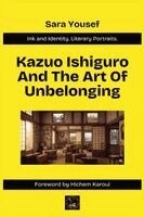 Sara Yousef - Kazuo Ishiguro And The Art Of Unbelonging, Häftad