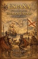 Frank Lopez - España y la Fundación de los Estados Unidos, Häftad