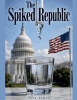 John Yolton - Spiked Republic, Häftad
