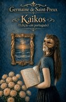 Germaine de Saint-Preux - Kaikos (Edição em português), Häftad. Tillgänglighet: Lägg i varukorg