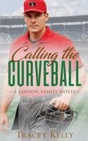 Tracey Kelly - Calling the Curveball, Häftad