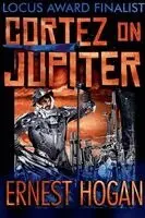 Ernest Hogan - Cortez on Jupiter, Häftad. Tillgänglighet: Lägg i varukorg