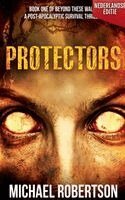 Michael Robertson - Protectors (Nederlandse editie) - A Post-Apocalyptic Survival Thriller, Häftad. Tillgänglighet: Lägg i varukorg