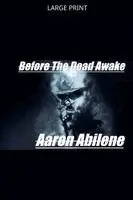 Aaron Abilene - Before The Dead Awake, Häftad. Tillgänglighet: Lägg i varukorg