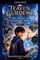 Manoranjan Ghoshal - Teaven Gurdemo And His Magical Transgenic World, Häftad
