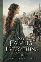 Grozdana Lukic - My Family is Everything, Häftad. Tillgänglighet: Lägg i varukorg