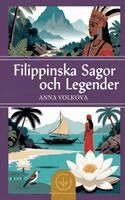 Anna Volkova - Filippinska Sagor och Legender, Häftad