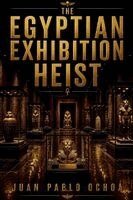 Juan Pablo, Juan Pablo Ochoa - Egyptian Exhibition Heist, Häftad