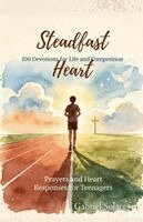 Gabriel Solace - Steadfast Heart - 100 Devotions for Life and Competition, Häftad