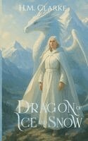 H M Clarke - Dragon of Ice and Snow, Häftad