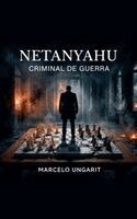 Marcelo Ungarit - Netanyahu. Criminal de Guerra, Häftad. Tillgänglighet: Lägg i varukorg