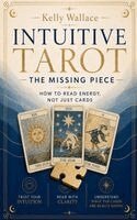 Kelly Wallace - Intuitive Tarot, Häftad