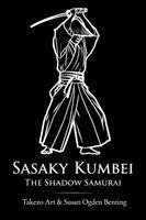 Takezo Art, Susan Ogden Benting - Sasaky Kumbei - The Shadow Samurai, Häftad. Tillgänglighet: Lägg i varukorg