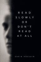 Zakir Hossain - Read Slowly Or Don't Read At All, Häftad