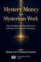 Bishop Osei Tweneboah Koduah - Mystery Money For Mysterious Work, Häftad