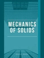 Rahul Basu - Mechanics of Solids, Häftad