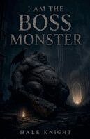 Hale Knight - I Am The Boss Monster, Häftad