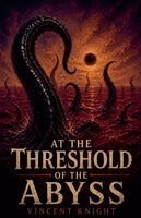 Vincent Knight - At the Threshold of the Abyss, Häftad