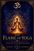 Sushil Kumar Sharma - Flame of Yoga, Häftad