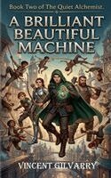 Vincent Gilvarry - Brilliant Beautiful Machine, Häftad