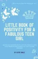 Katie Smile - Little Book of Positivity for a Fabulous Teen Girl, Häftad. Tillgänglighet: Lägg i varukorg