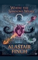 Alastair Finch - Where the Shadows Weave, Häftad