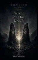 Nikola Muckajev - Where No One Kneels, Häftad. Tillgänglighet: Lägg i varukorg