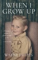 Wayne Phipps - When I Grow Up, Häftad