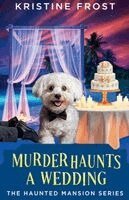 Kristine Frost - Murder Haunts a Wedding, Häftad