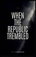William Burmeister - When the Republic Trembled, Häftad