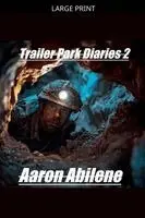 Aaron Abilene - Trailer Park Diaries 2, Häftad. Tillgänglighet: Lägg i varukorg