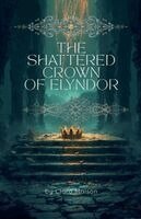 Clara Maison - Shattered Crown of Elyndor, Häftad