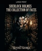Bennet George - Sherlock Holmes - The Collection of Faces, Häftad