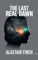 Alastair Finch - Last Real Dawn, Häftad