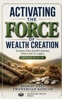 Bishop Osei Tweneboah Koduah - Activating the Force of Wealth Creation, Häftad