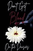 Jennifer Nelson - Don't Get Blood on the Daisies, Häftad