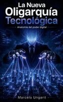 Marcelo Ungarit - Nueva Oligarquía Tecnológica. Anatomía del poder digital, Häftad. Tillgänglighet: Lägg i varukorg
